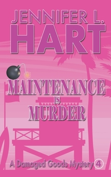 Maintenance is Murder: A Damaged Goods Mystery - Book #4 of the Damaged Goods