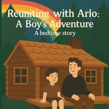Paperback Reuniting With Arlo; A boys Adventure: A Bedtime Story Book