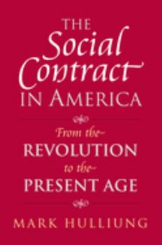 Hardcover The Social Contract in America: From the Revolution to the Present Age Book