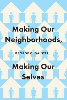 Making Our Neighborhoods, Making Our Selves