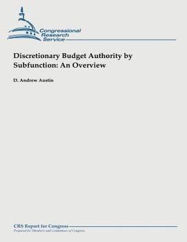 Paperback Discretionary Budget Authority by Subfunction: An Overview Book
