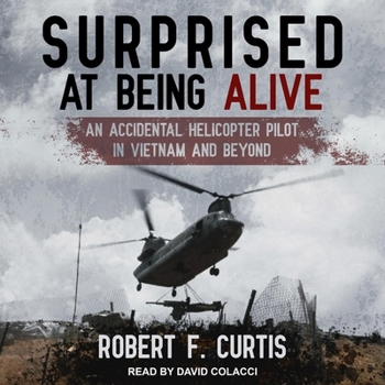MP3 CD Surprised at Being Alive: An Accidental Helicopter Pilot in Vietnam and Beyond Book