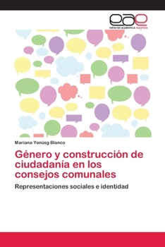 Paperback Género y construcción de ciudadanía en los consejos comunales [Spanish] Book