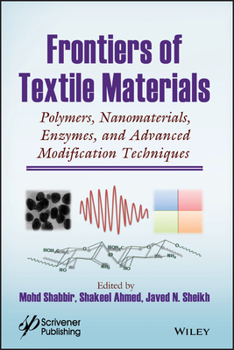 Hardcover Frontiers of Textile Materials: Polymers, Nanomaterials, Enzymes, and Advanced Modification Techniques Book