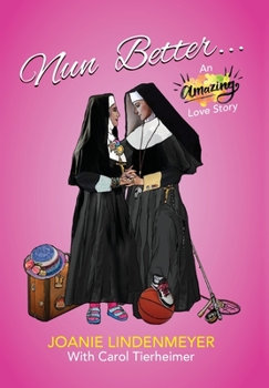 Hardcover Nun Better: An Amazing Love Story Book