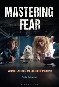 Paperback Mastering Fear: Women, Emotions, and Contemporary Horror Book