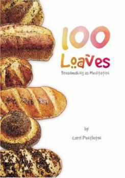 Paperback 100 Loaves: Breadmaking As Meditation Book