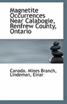 Magnetite Occurrences near Calabogie, Renfrew County, Ontario
