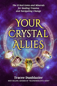 Paperback Your Crystal Allies: The 12 Best Gems & Minerals for Healing Trauma & Navigating Change Book