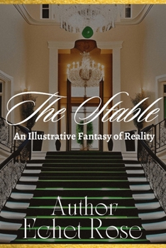 Paperback The Stable: An Illustrative Fantasy of Reality Book