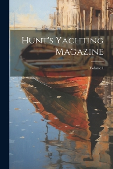 Paperback Hunt's Yachting Magazine; Volume 1 Book