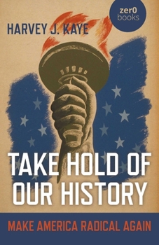 Paperback Take Hold of Our History: Make America Radical Again Book