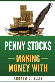 Paperback Penny Stocks Making Money with: The Ultimate Quick Start Guide for Beginners Book