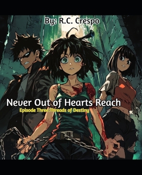 Paperback Never Out of Hearts Reach - Episode 3: Threads of Destiny Book