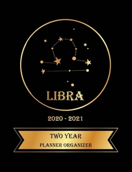Two Year Planner Organizer: 2 Year Weekly Pocket Planner with 24 Month Calendar for Academic Agenda Schedule. Libra Zodiac sign Golden and Black Cover