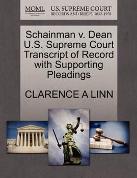 Paperback Schainman V. Dean U.S. Supreme Court Transcript of Record with Supporting Pleadings Book