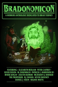 Paperback Bradonomicon: a horror anthology dedicated to Brad Tierney Book