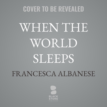 When the World Sleeps: Stories, Words, and Wounds of Palestine