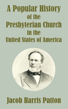 Paperback A Popular History of the Presbyterian Church in the United States of America Book