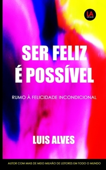 Paperback Ser Feliz É Possível: Rumo à Felicidade Incondicional [Portuguese] Book