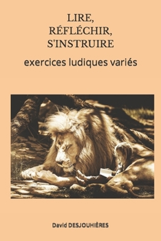 Paperback Lire Réfléchir s'Instruire: exercices ludiques variés [French] Book