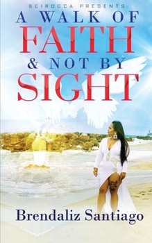 Paperback A Walk Of Faith and Not By Sight Book
