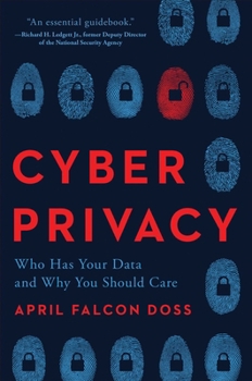 Hardcover Cyber Privacy: Who Has Your Data and Why You Should Care Book