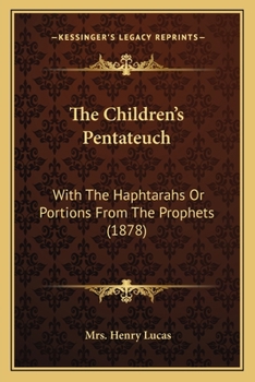 The Children's Pentateuch: with the Haphtarahs, or, Portions from the prophets