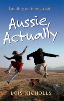 Paperback Aussie, Actually: A Woman's Humorous and Honest Account of What it's Really Like to Emigrate Book