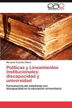 Paperback Políticas y Lineamientos Institucionales: discapacidad y universidad [Spanish] Book