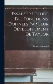 Hardcover Essai sur L'Étude des Fonctions, Données par leur Développement de Taylor [French] Book