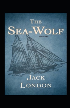 Paperback The Sea-Wolf Illustrated Book