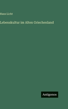Hardcover Lebenskultur im Alten Griechenland [German] Book