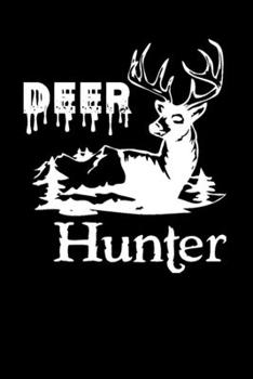Deer Hunter Journal: Deer hunting journal, deer hunting gifts for men funny: Deer Hunters Track Record of Species, Location, Gear - Shooting Seasons Dates