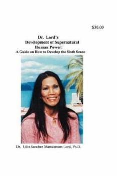 Paperback Dr. Lord's Development of Supernatural Human Power Book