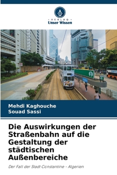 Paperback Die Auswirkungen der Straßenbahn auf die Gestaltung der städtischen Außenbereiche [German] Book