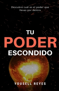 Paperback Tu Poder Escondido: Descubre cuál es el poder que llevas por dentro [Spanish] Book