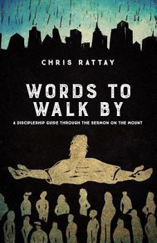 Paperback Words to Walk By: A Discipleship Guide Through the Sermon on the Mount Book