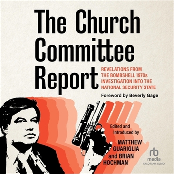 The Church Committee Report: Revelations from the Bombshell 1970s Investigation into the National Security State