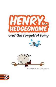 Paperback Henry the Hedgegnome and the forgetful fairy Book