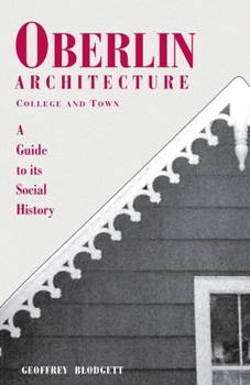 Paperback Oberlin Architecture, College and Town: A Guide to its Social History Book
