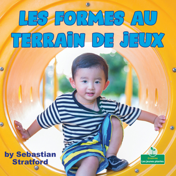 Paperback Les Formes Au Terrain de Jeux (Playground Shapes) [French] Book