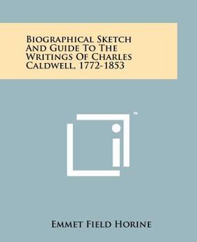 Paperback Biographical Sketch and Guide to the Writings of Charles Caldwell, 1772-1853 Book