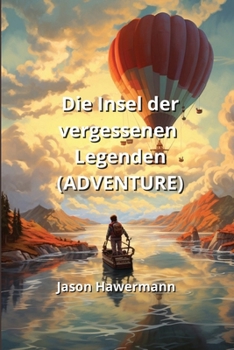 Paperback Die Insel der vergessenen Legenden (ADVENTURE) [German] Book