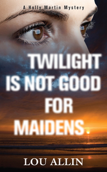 Paperback Twilight Is Not Good for Maidens Book