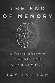 Paperback The End Of Memory: A Natural History Of Alzheimer's And Aging, The Book