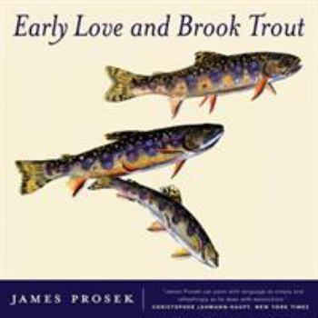 Hardcover Early Love and Brook Trout: With Watercolor Paintings by the Author Book