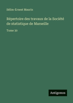 Paperback Répertoire des travaux de la Société de statistique de Marseille: Tome 30 [French] Book