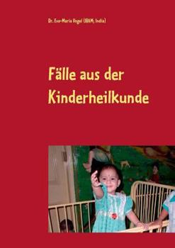Paperback Fälle aus der Kinderheilkunde: Heilen mit sanfter Medizin [German] Book