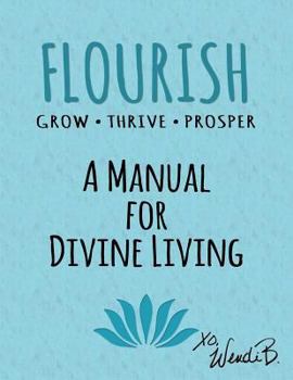Paperback Flourish: Grow Thrive Prosper Book